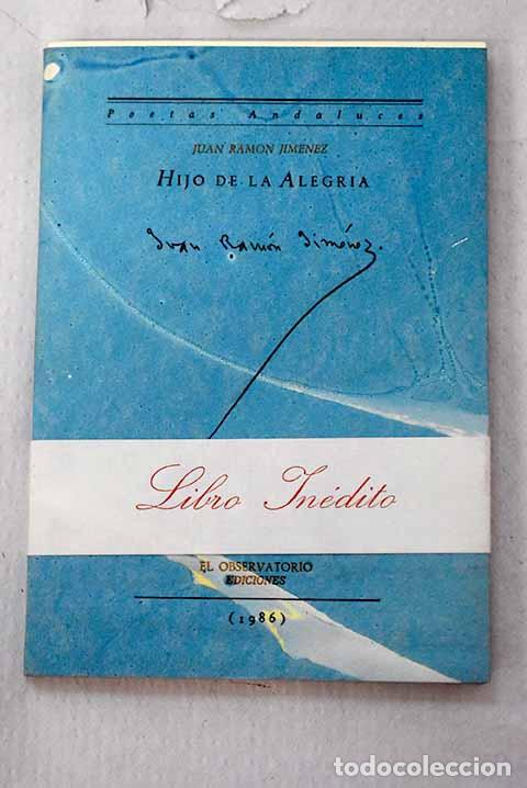 Libri di seconda mano: Hijo de la alegr&iacute;a: Jim&eacute;nez, Juan Ram&oacute;n.- Jim&eacute;nez, Juan Ram&oacute;n