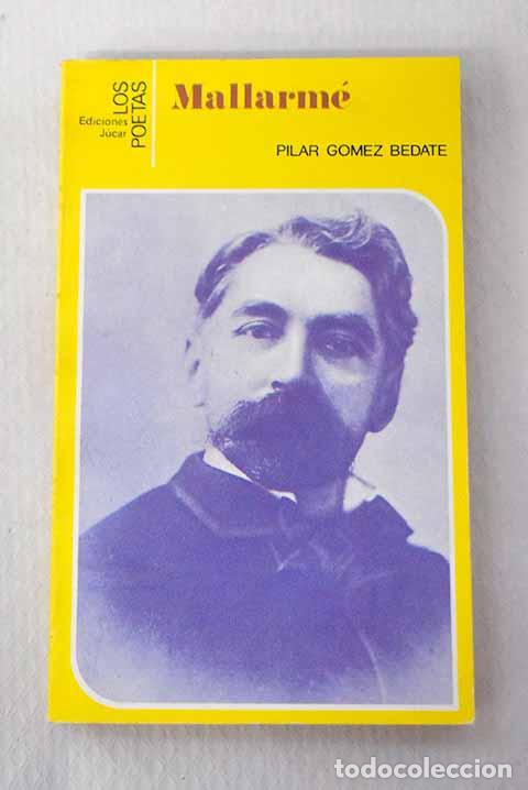 Libri di seconda mano: Mallarm&eacute;: G&oacute;mez Bedate, Pilar.- G&oacute;mez Bedate, Pilar