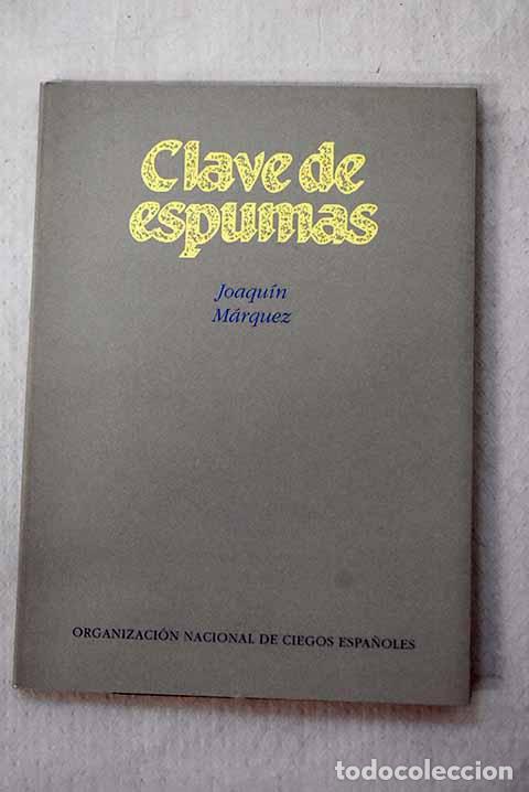 Libros: Clave de espumas: M&aacute;rquez, Joaqu&iacute;n.- M&aacute;rquez, Joaqu&iacute;n - Foto 1