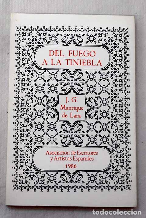 B&uuml;cher: Del fuego a la tiniebla.- Manrique de Lara, Jos&eacute; Gerardo