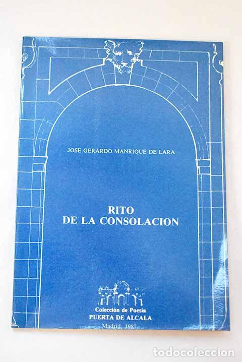 Libros: Rito de la consolaci&oacute;n.- Manrique de Lara, Jos&eacute; Gerardo - Foto 1