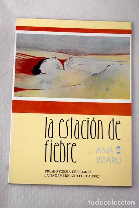 Libri di seconda mano: La estaci&oacute;n de fiebre.- Istar&uacute;, Ana