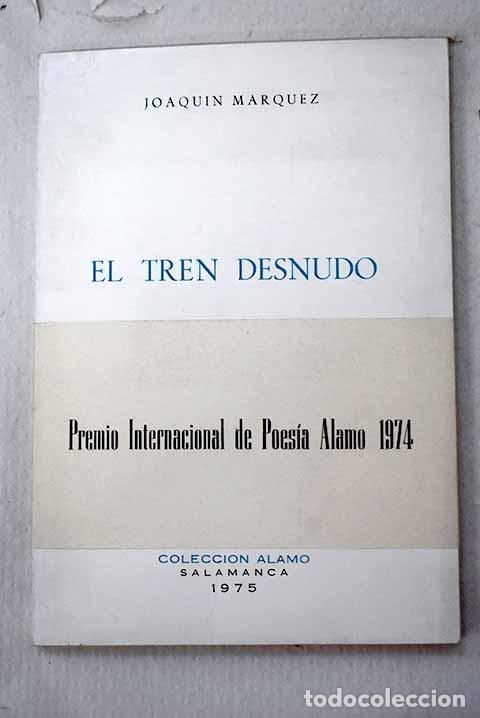 Libri di seconda mano: El tren desnudo: M&aacute;rquez, Joaqu&iacute;n.- M&aacute;rquez, Joaqu&iacute;n
