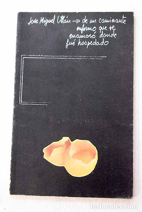Libri di seconda mano: De un caminante enfermo que se enamor&oacute; donde fue hospededo.- Ull&aacute;n, Jos&eacute;-Miguel