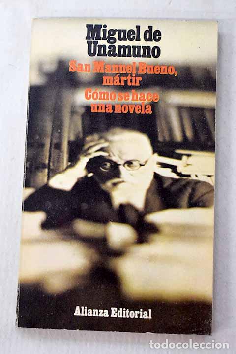 Libri di seconda mano: San Manuel Bueno, m&aacute;rtir ; C&oacute;mo se hace una novela.- Unamuno, Miguel de