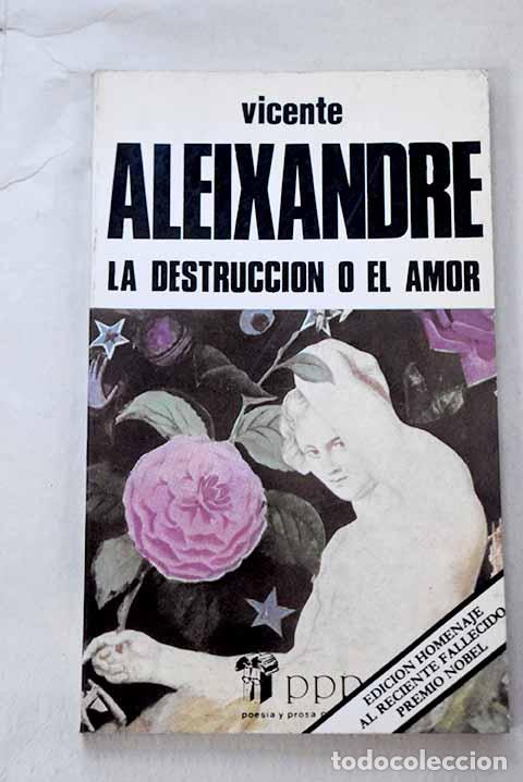 Libri di seconda mano: La destrucci&oacute;n o el amor.- Aleixandre, Vicente