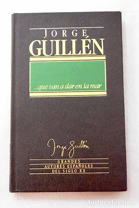 Libri di seconda mano: Que van a dar en la mar.- Guill&eacute;n, Jorge