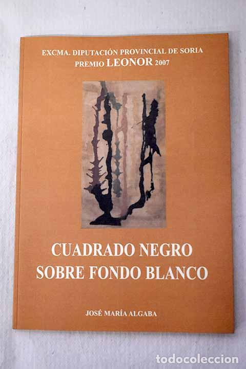 Libros: Cuadrado negro sobre fondo blanco.- Algaba, Jos&eacute; Mar&iacute;a
