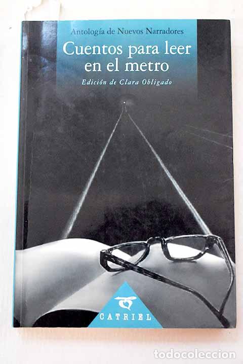 B&uuml;cher: Cuentos para leer en el metro: antolog&iacute;a de nuevos narradores