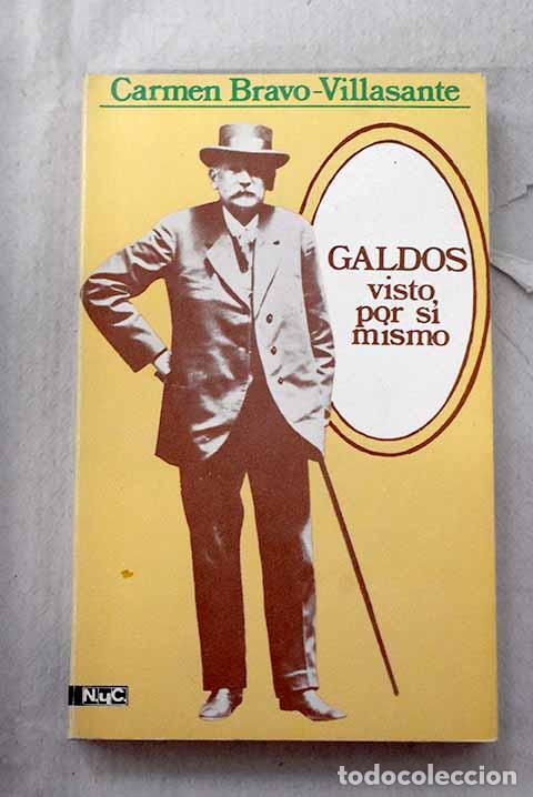B&uuml;cher: Gald&oacute;s visto por si mismo.- Bravo-Villasante, Carmen