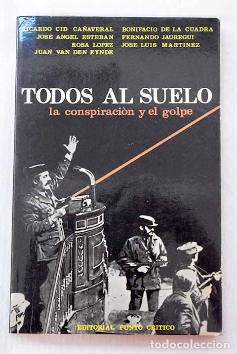 B&uuml;cher: Todos al suelo: la conspiraci&oacute;n y el golpe