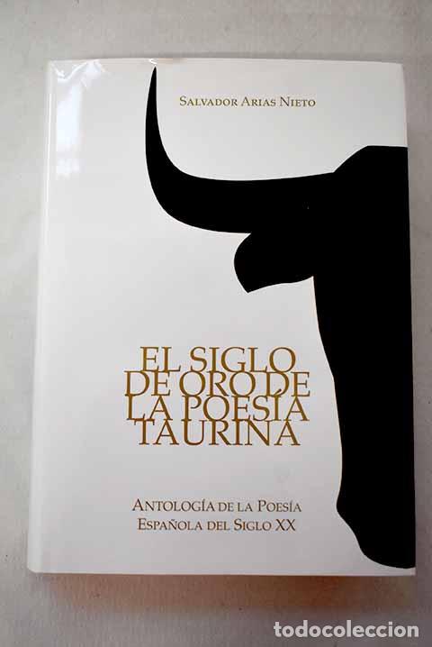 Libros: El siglo de oro de la poes&iacute;a taurina: antolog&iacute;a de la poes&iacute;a espa&ntilde;ola