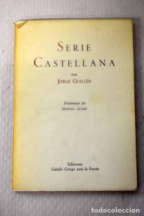 Libros: Serie castellana: Guill&eacute;n, Jorge.- Guill&eacute;n, Jorge