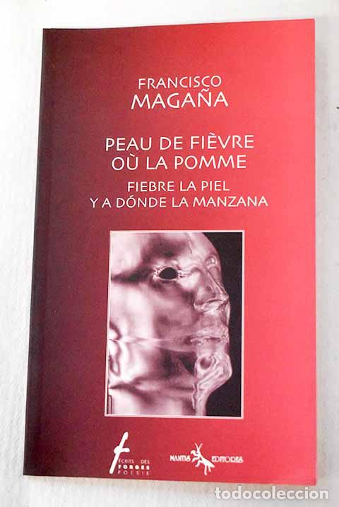 Libros: Peau de fi&eacute;vre o&uacute; la pomme = fiebre la piel donde la manzana.- Maga&ntilde;a, Francisco