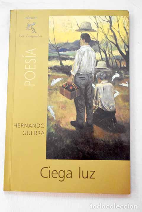 Libros: Ciega luz: Guerra, Hernando.- Guerra, Hernando - Foto 1