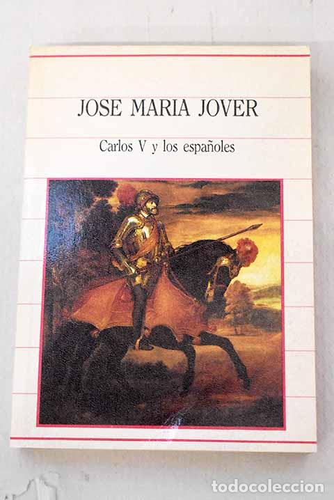 Livres: Carlos V y los espa&ntilde;oles.- Jover Zamora, Jos&eacute; Mar&iacute;a