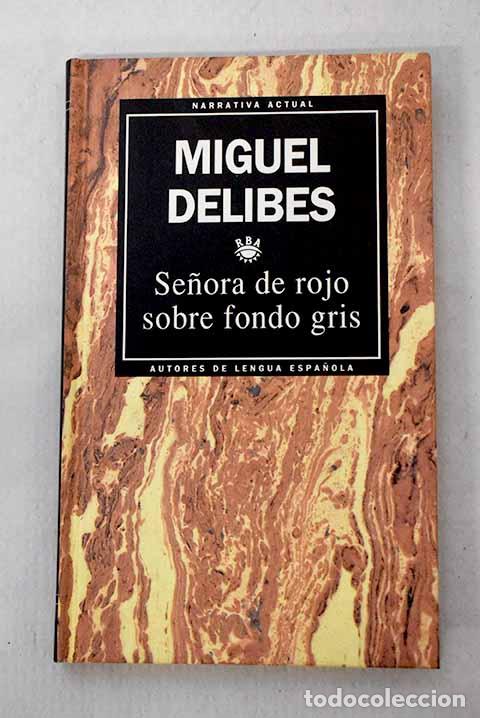 B&uuml;cher: Se&ntilde;ora de rojo sobre fondo gris.- Delibes, Miguel