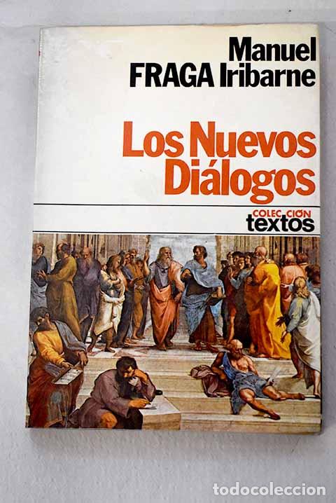 Libros: Los nuevos di&aacute;logos: Fraga Iribarne, Manuel.- Fraga Iribarne, Manuel