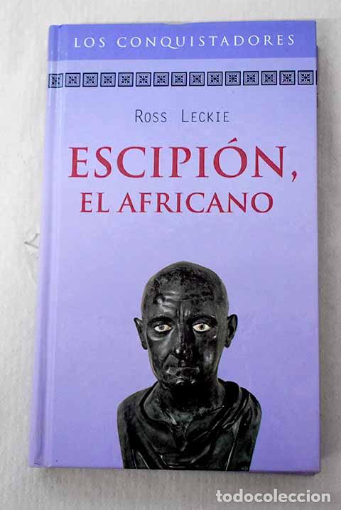 Livres: Escipi&oacute;n, el africano.- Leckie, Ross
