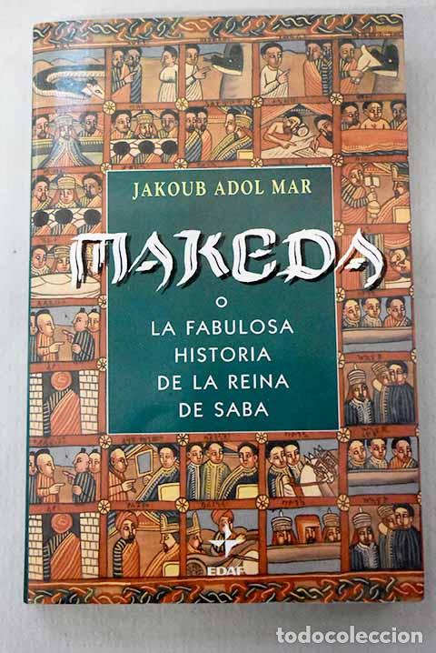 Libros: Makeda o La fabulosa historia de la reina de Saba.- Mar, Jakoub Adol