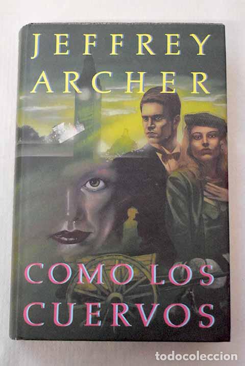 B&uuml;cher: Como los cuervos: Archer, Jeffrey.- Archer, Jeffrey