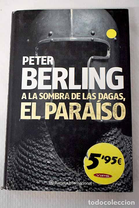 Libros: A la sombra de las dagas, el para&iacute;so.- Berling, Peter - Foto 1