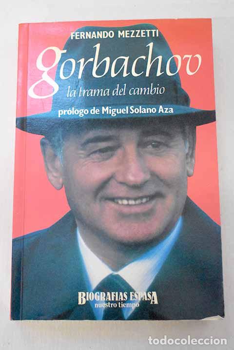 Libri di seconda mano: Gorbachov la trama del cambio.- Mezzetti, Fernando