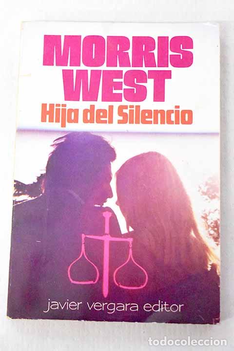 Libri di seconda mano: Hija del silencio: West, Morris.- West, Morris