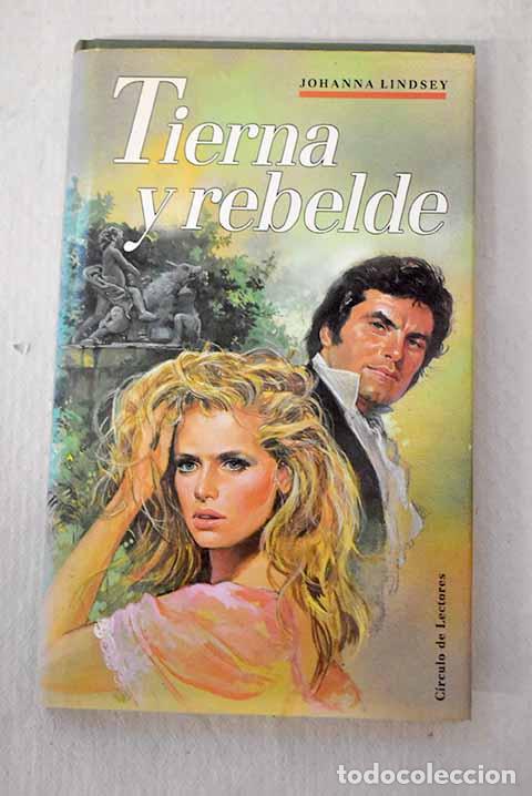 Libri di seconda mano: Tierna y rebelde: Lindsey, Johanna.- Lindsey, Johanna