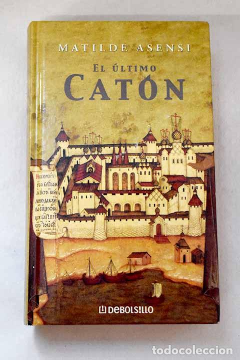 B&uuml;cher: El &uacute;ltimo Cat&oacute;n: Asensi, Matilde.- Asensi, Matilde