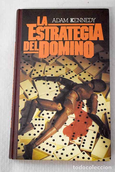 B&uuml;cher: La estrategia del domino.- Kennedy, Adam