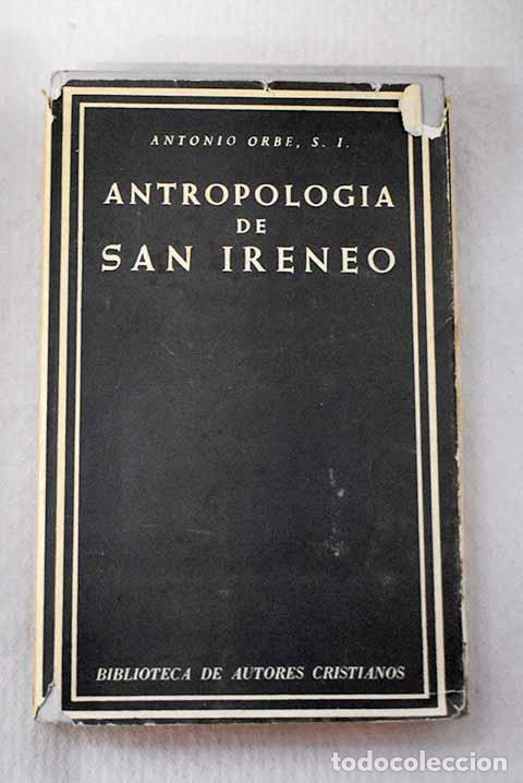 Libros: Antropologia de San Ireneo.- Orbe, Antonio