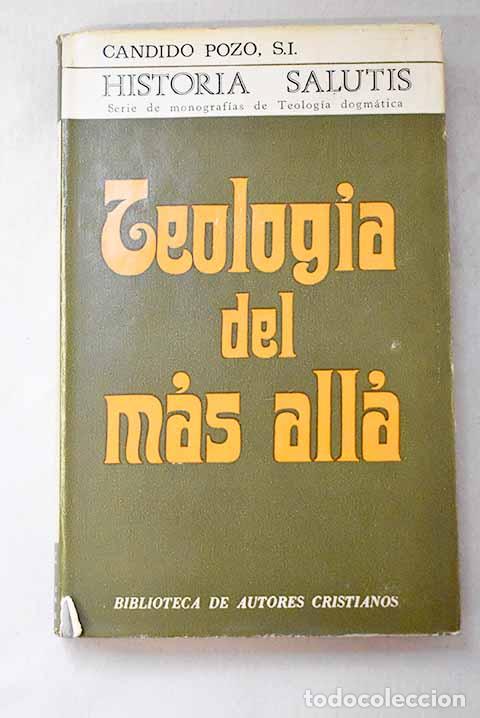 Libros: Teolog&iacute;a del m&aacute;s all&aacute;.- Pozo, C&aacute;ndido