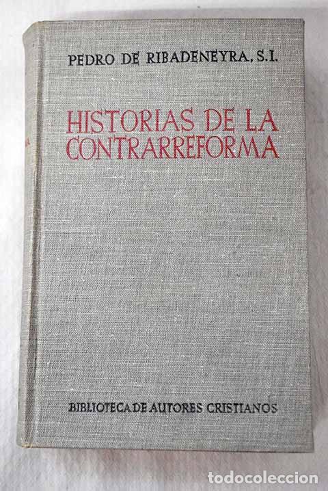 Libros: Historias de la Contrarreforma: vida de los padres Ignacio de Loyola.- Ribadeneyra, Pedro de