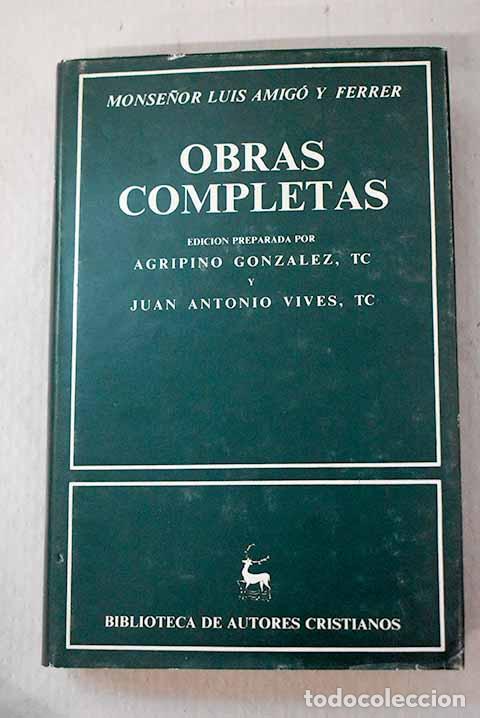 Libri di seconda mano: Obras completas: Amig&oacute; y Ferrer, Luis.- Amig&oacute; y Ferrer, Luis