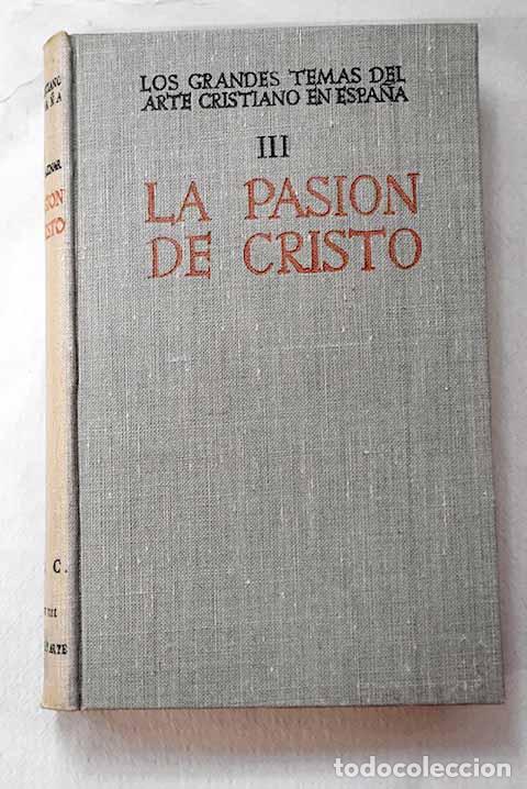 books: La Pasi&oacute;n de Cristo en el arte espa&ntilde;ol.- Cam&oacute;n Aznar, Jos&eacute;