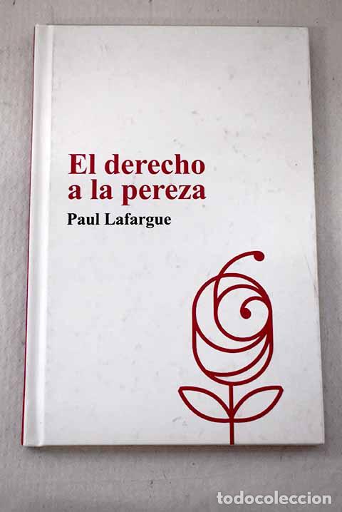 Libros: El derecho a la pereza.- Lafargue, Paul