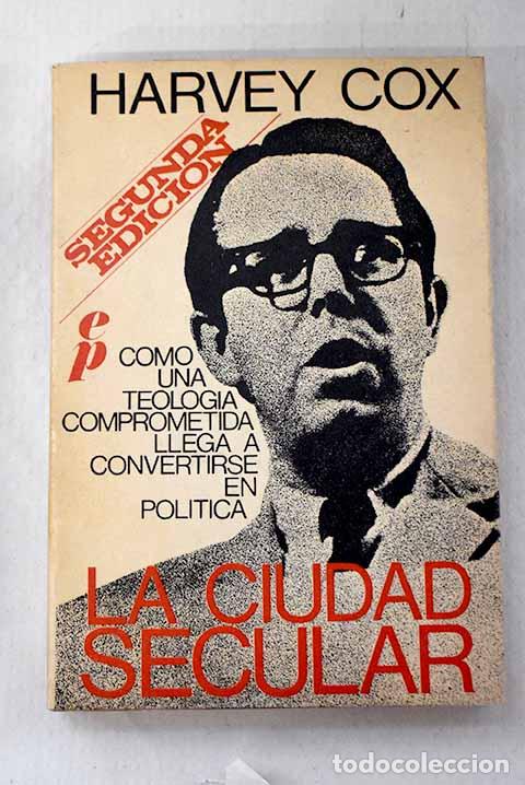 Libros: La ciudad secular: Secularizaci&oacute;n y urbanizaci&oacute;n en una perspectiva teol&oacute;gica.- Cox, Harvey