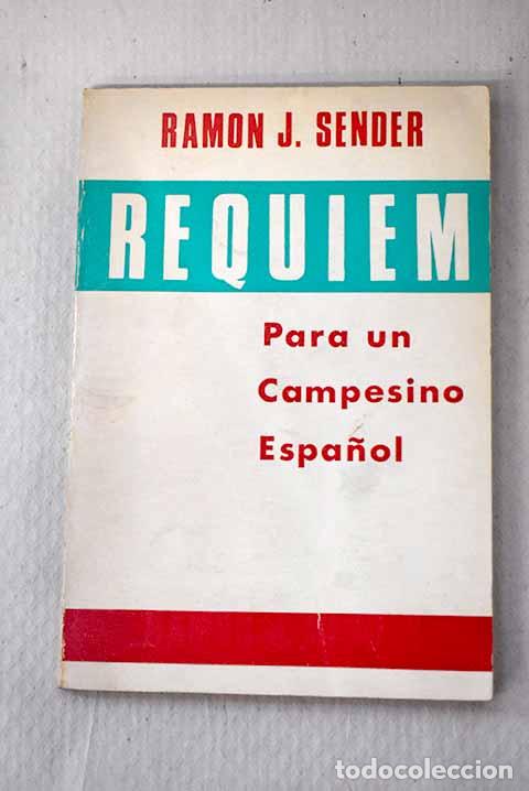 books: R&eacute;quiem por un campesino espa&ntilde;ol.- Sender, Ram&oacute;n J.