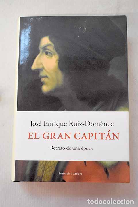B&uuml;cher: El Gran Capit&aacute;n: retrato de una &eacute;poca.- Ruiz-Domenec, Jos&eacute; Enrique