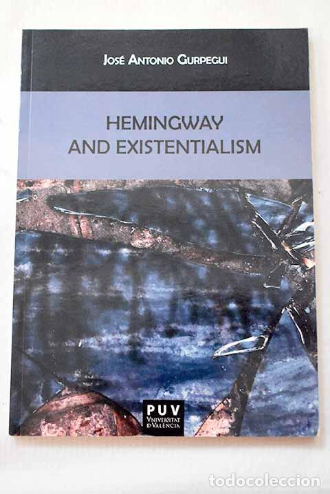 books: Hemingway and existentialism.- Gurpegui, Jos&eacute; Antonio