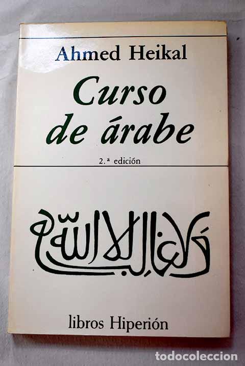 Libri di seconda mano: Curso de &aacute;rabe: Heikal, Ahmed.- Heikal, Ahmed