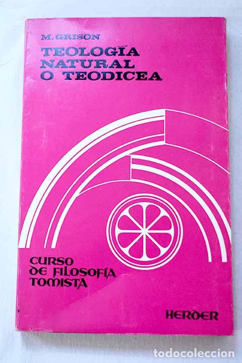 B&uuml;cher: Teolog&iacute;a natural o teodicea.- Grison, Michel