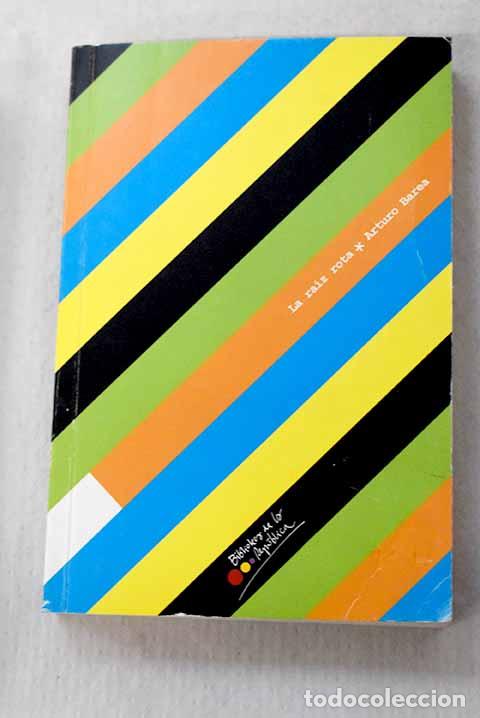 Libros: La ra&iacute;z rota: Barea, Arturo.- Barea, Arturo
