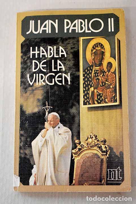 Libri di seconda mano: Juan Pablo II habla de la Virgen.- Juan Pablo II