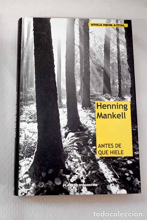 books: Antes de que hiele: Mankell, Henning.- Mankell, Henning