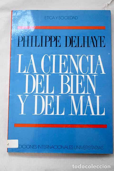 B&uuml;cher: La ciencia del bien y del mal: concilio, moral y metaconcilio.- Delhaye, Philippe