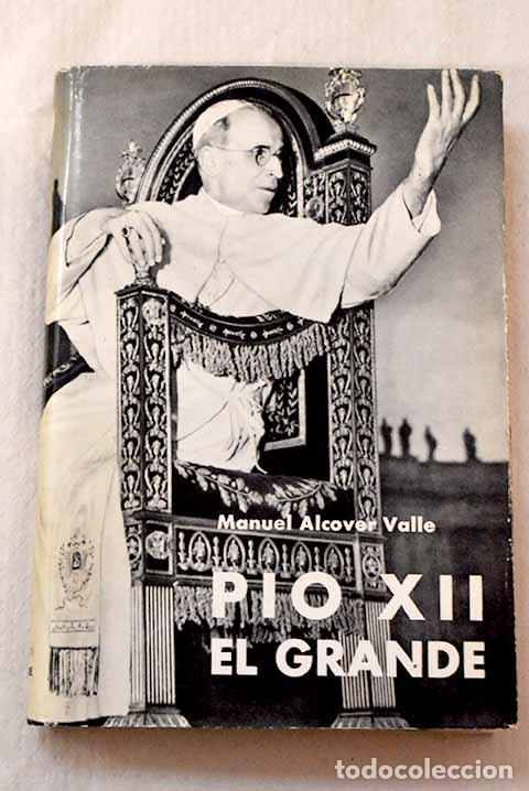 Libros: P&iacute;o XII, el Papa de la paz.- Alcover Valle, Manuel