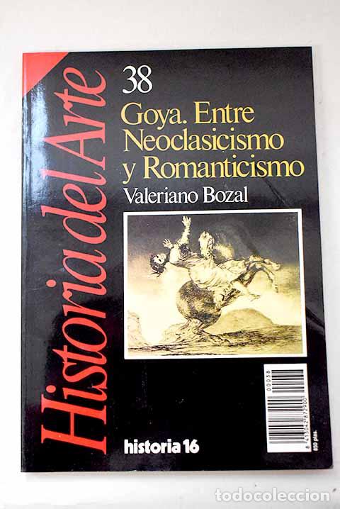 Libros: Goya: entre neoclasicismo y romanticismo.- Bozal, Valeriano