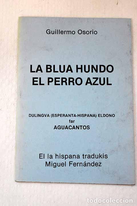 Libros: La Blua hundo ; El perro Azul.- Osorio Mart&iacute;nez, Guillermo - Foto 1